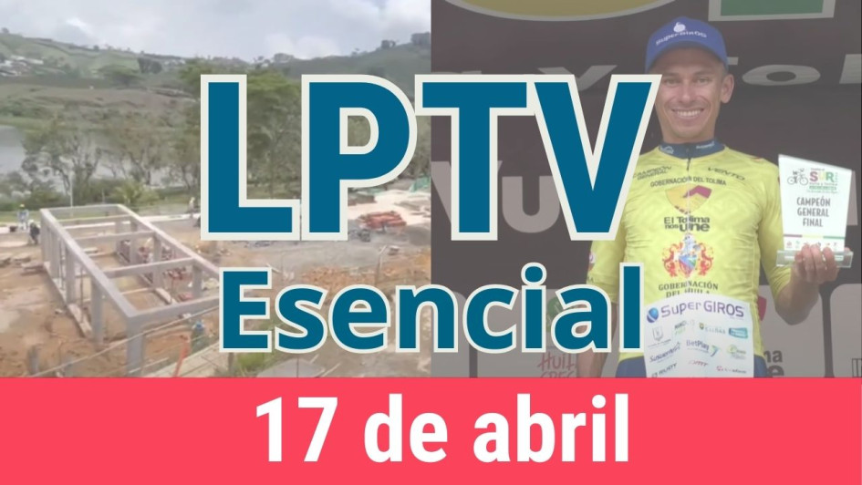 Lptvesencial Informativo Web 17 De Abril Del 2023 7343